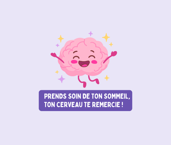 Prends soin de ton sommeil, ton cerveau te remercie !