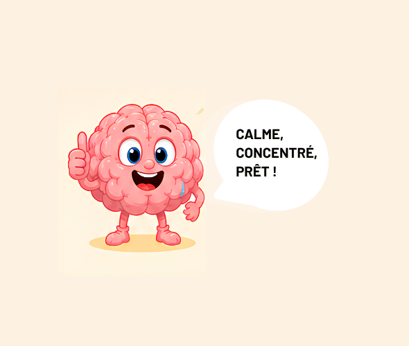 Un cerveau souriant : calme, concentré, prêt !